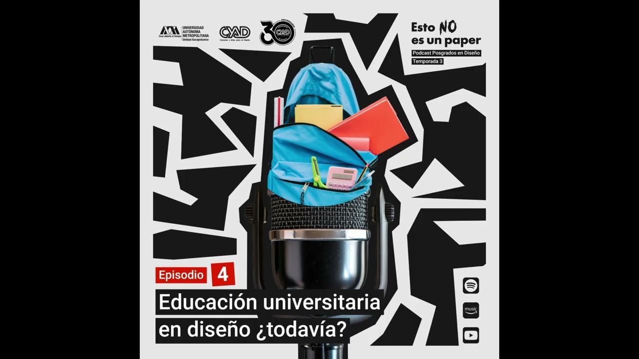 Esto NO es un paper. Temporada 3. Episodio 4. Educación universitaria en diseño ¿todavía?