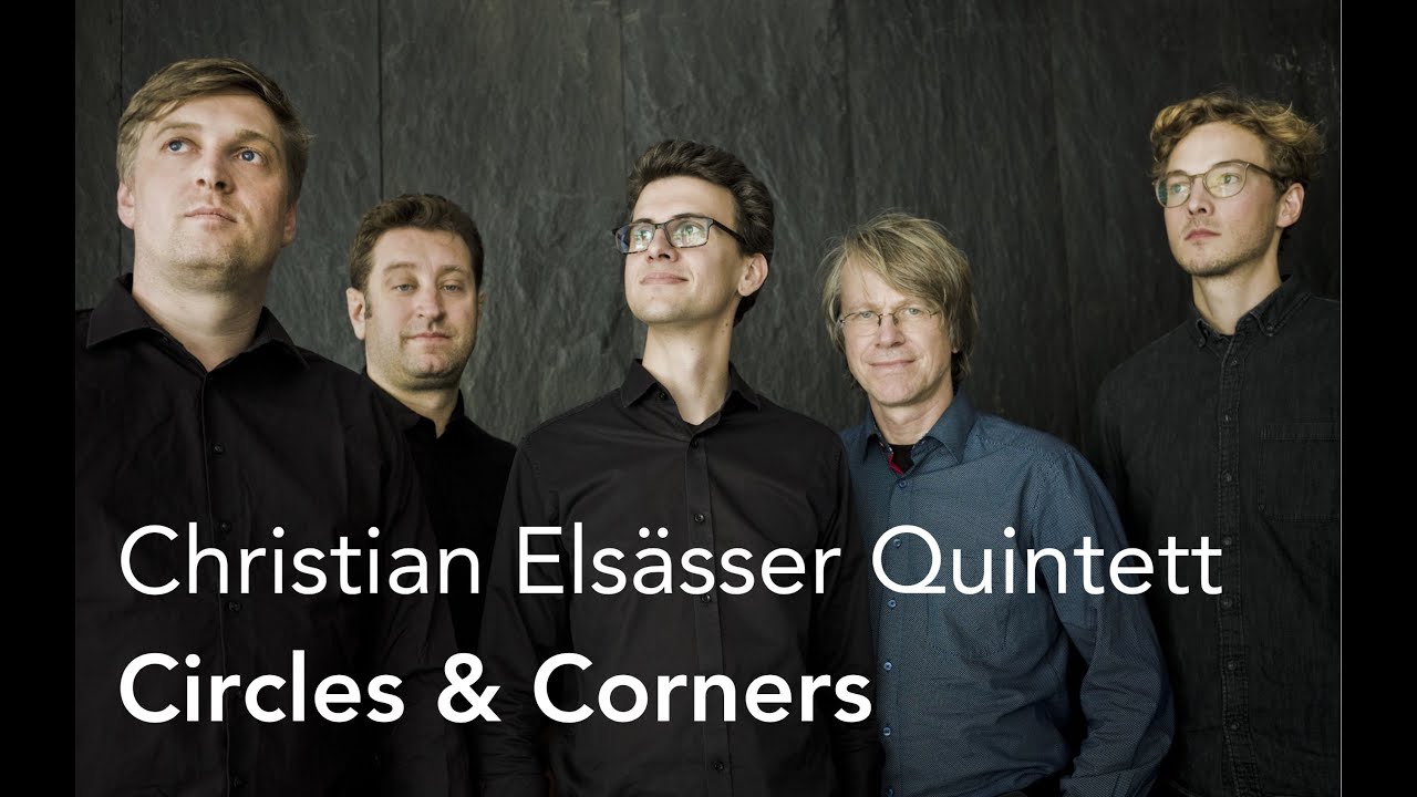 Christian Elsässer Quintett - Circles & Corners