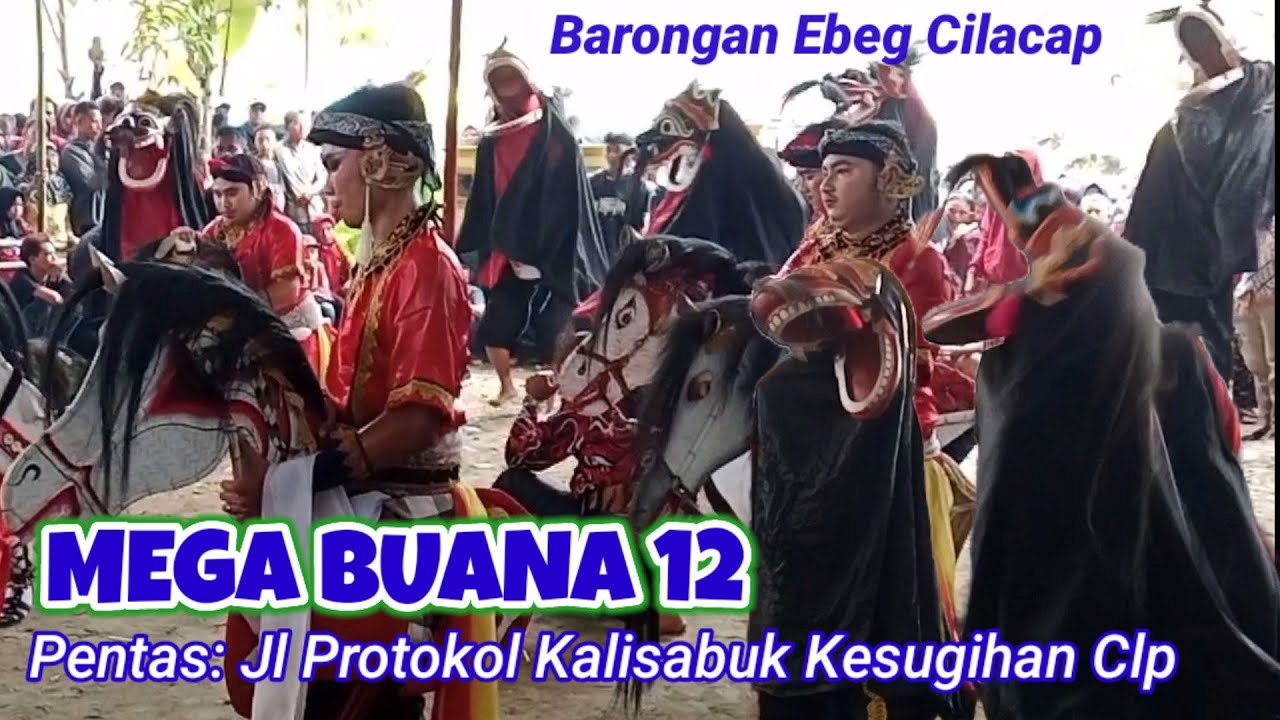 #barongan MEGA BUANA 12,  #ebegcilacap 