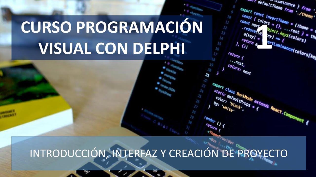 Programación Visual con Delphi - Interfaz y Manejo de Proyecto - Vídeo 1