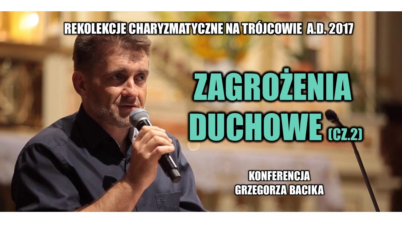 Zagrożenia duchowe (cz. 2) - Grzegorz Bacik (5/21)