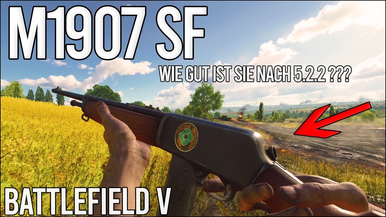 M1907 SF - Ist sie nach 5.2.2 wieder SPIELBAR??? Battlefield V Waffencheck
