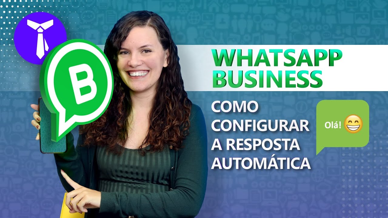 WhatsApp Business: Como Configurar Resposta Automática