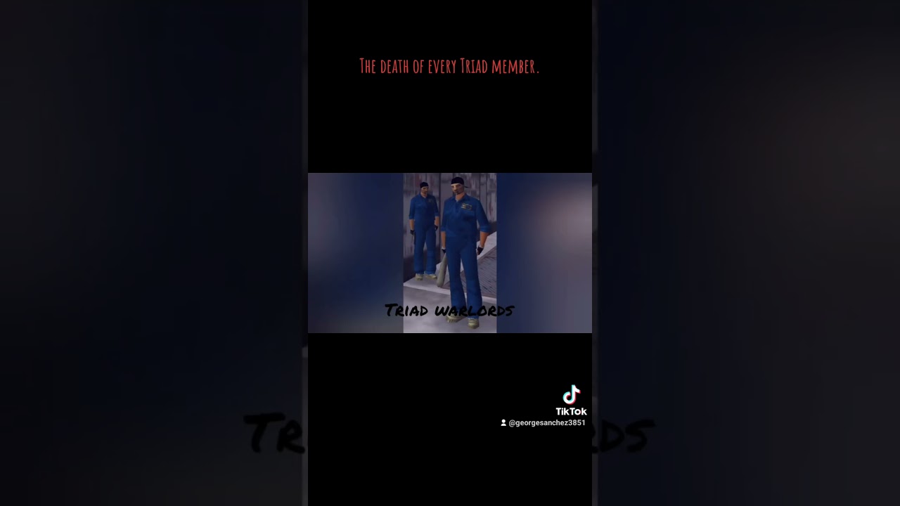 The death of every Triad member. #gta #gta3 #gtasanandreas #triads