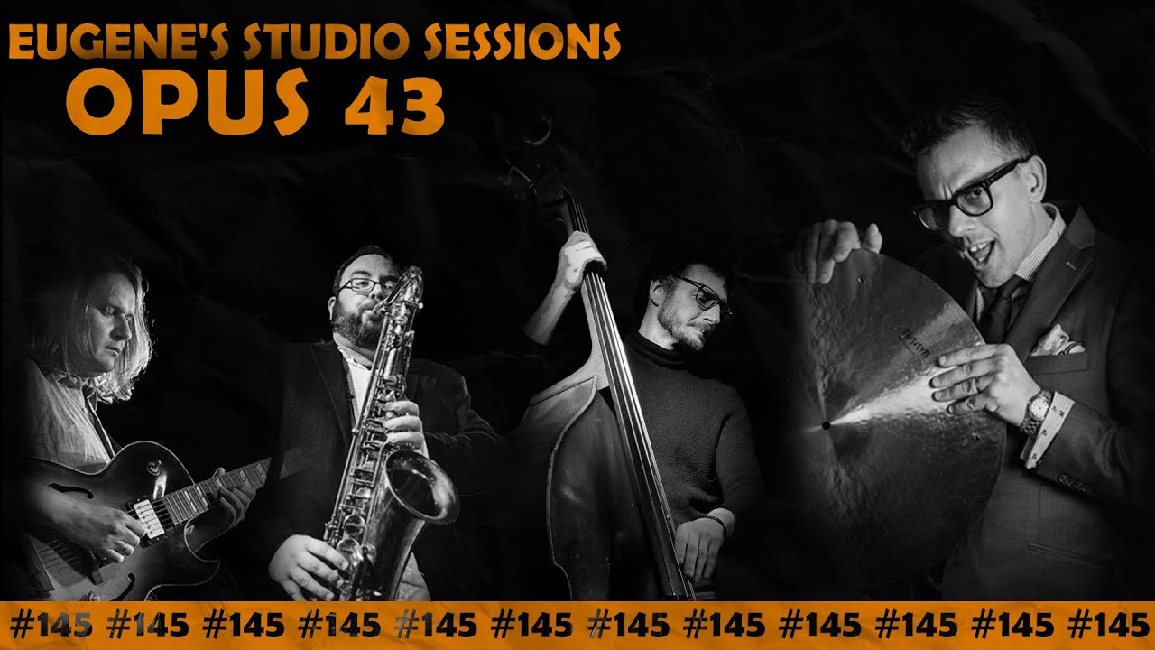 Eugene's Studio Sessions #145///Opus 43