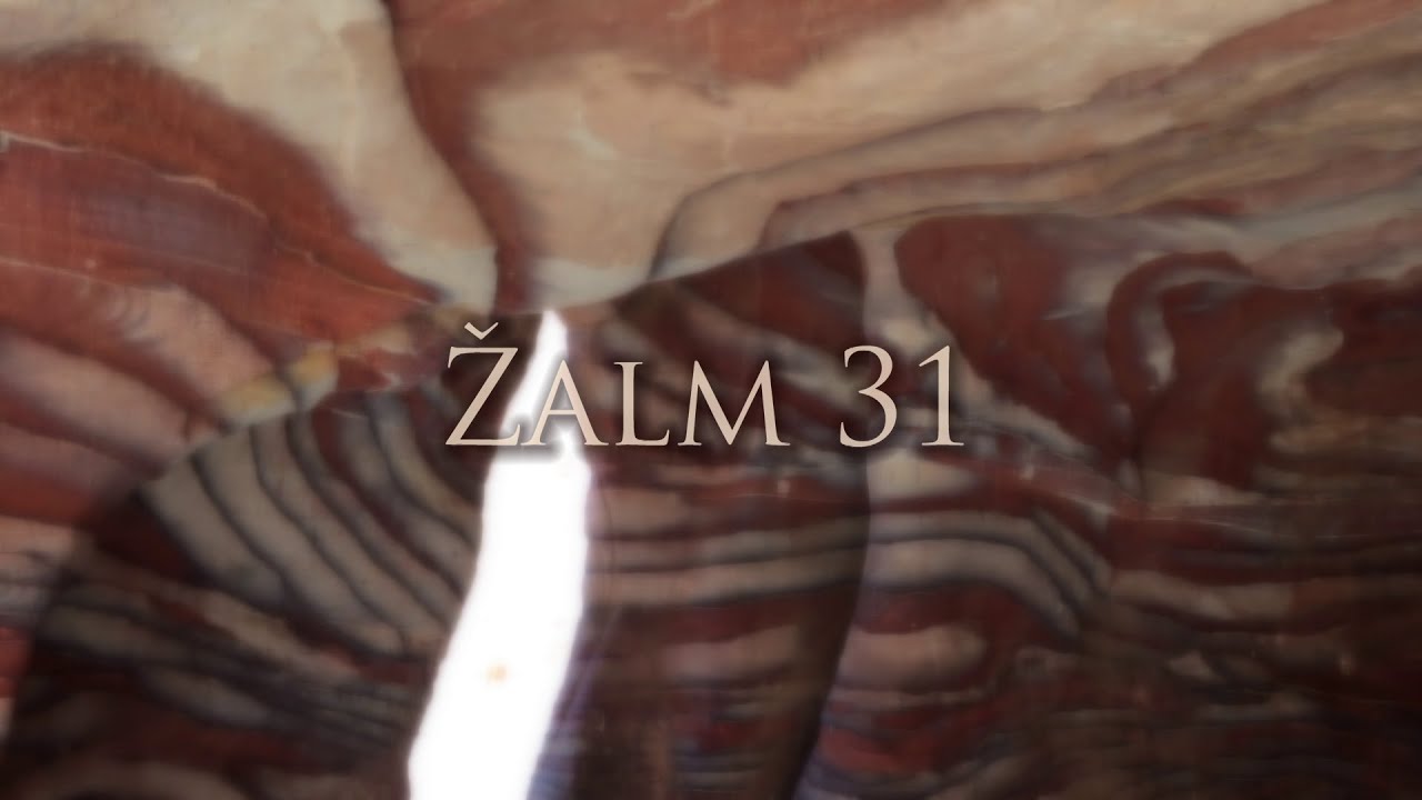 ŽALM 31 | Dôverná modlitba v súžení