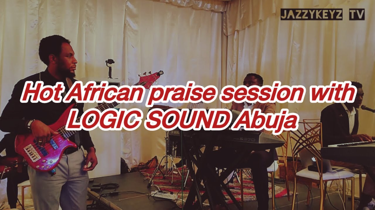 Hot African Praise Session with LOGIC SOUND Abuja