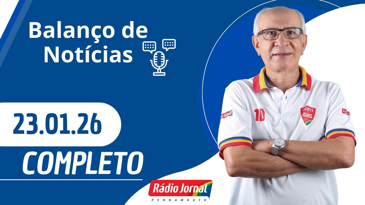 BALANÇO DE NOTÍCIAS | RÁDIO JORNAL (23/01/26)
