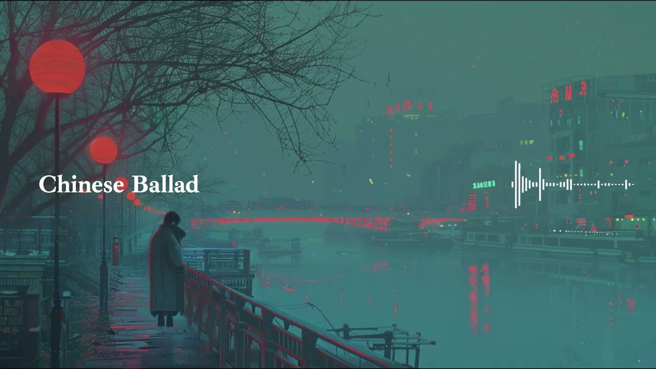 🇨🇳 Chinese Ballad Omnibus &ndash; Chill Piano Songs in Mandarin