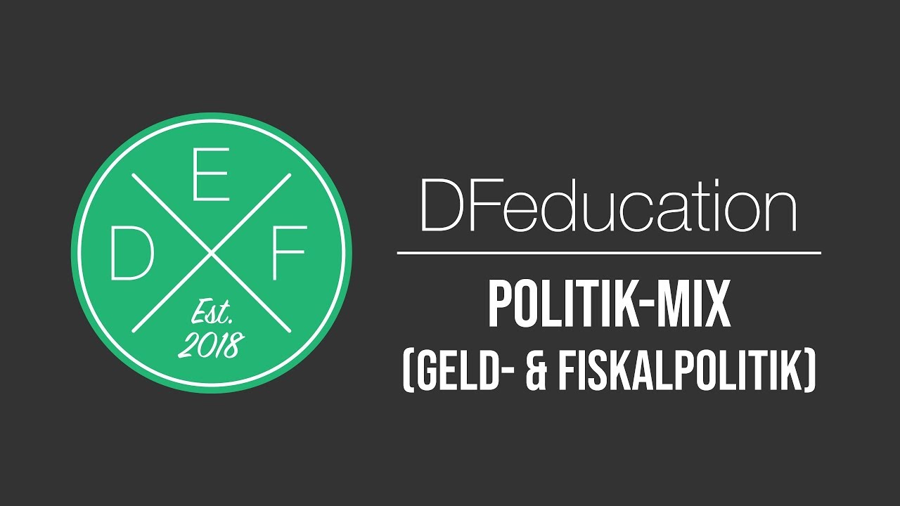 Politik-Mix: Das Zusammenspiel von Geld- & Fiskalpolitik | DFeducation