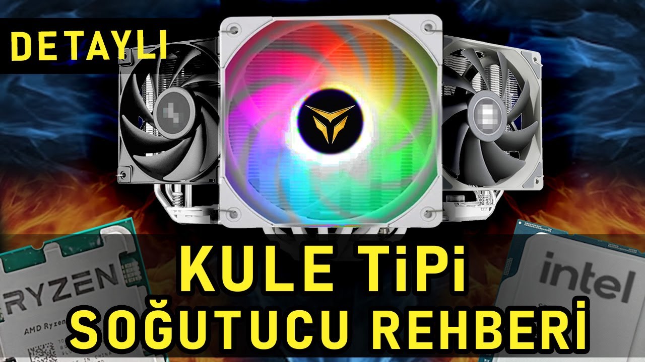 Detaylı KULE TİPİ İŞLEMCİ SOĞUTUCU Rehberi ve Tavsiyeleri Ryzen 5600 7500F 7600 Intel 12400F 13400F