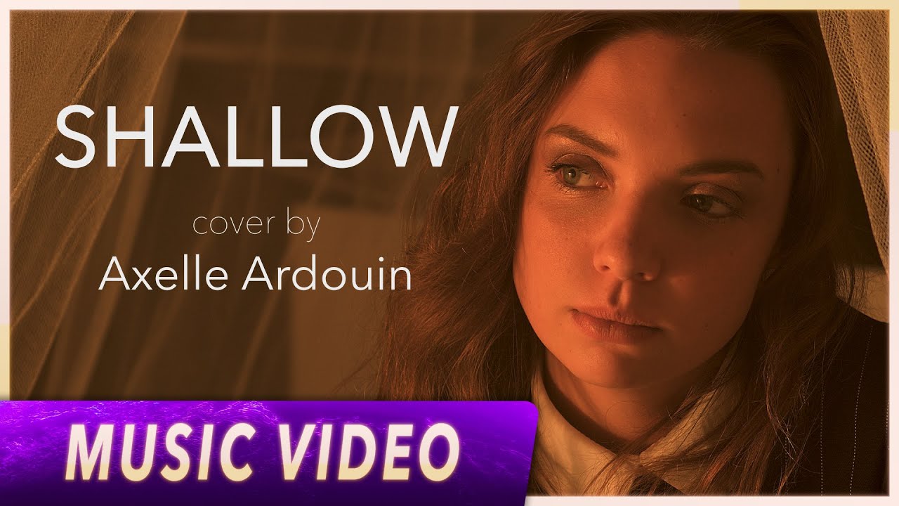Shallow - Cover (by Axelle Ardouin)