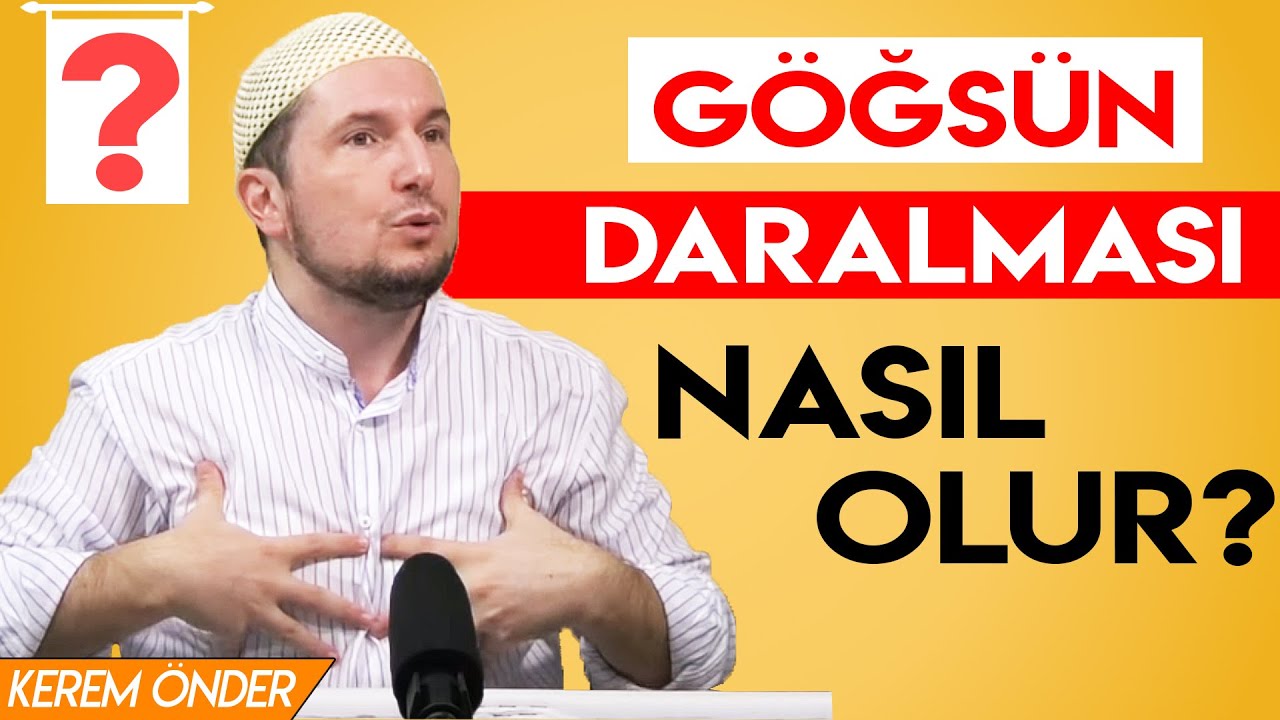 Göğsün daralması nasıl olur? / Kerem Önder