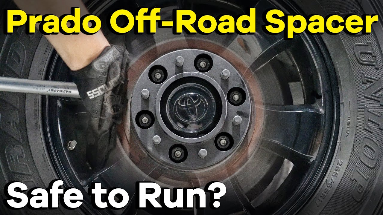It's Safe to Run Toyota Land Cruiser Wheel Spacers on Your Prado 120 for Off Roading? | BONOSS