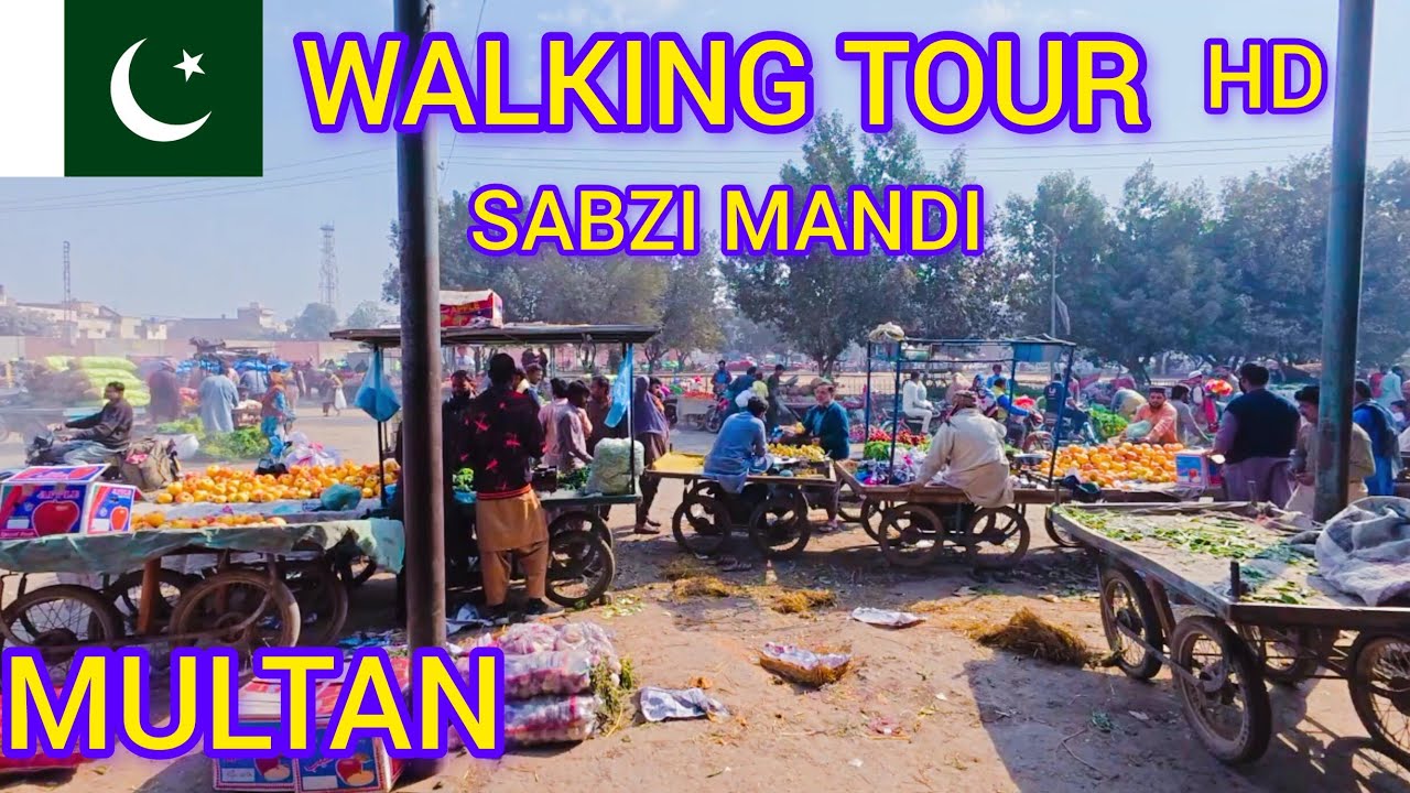 WALKING TOUR / DAY LIFE / SABZI MANDI NEW MULTAN COLONY, PAKISTAN 🇵🇰