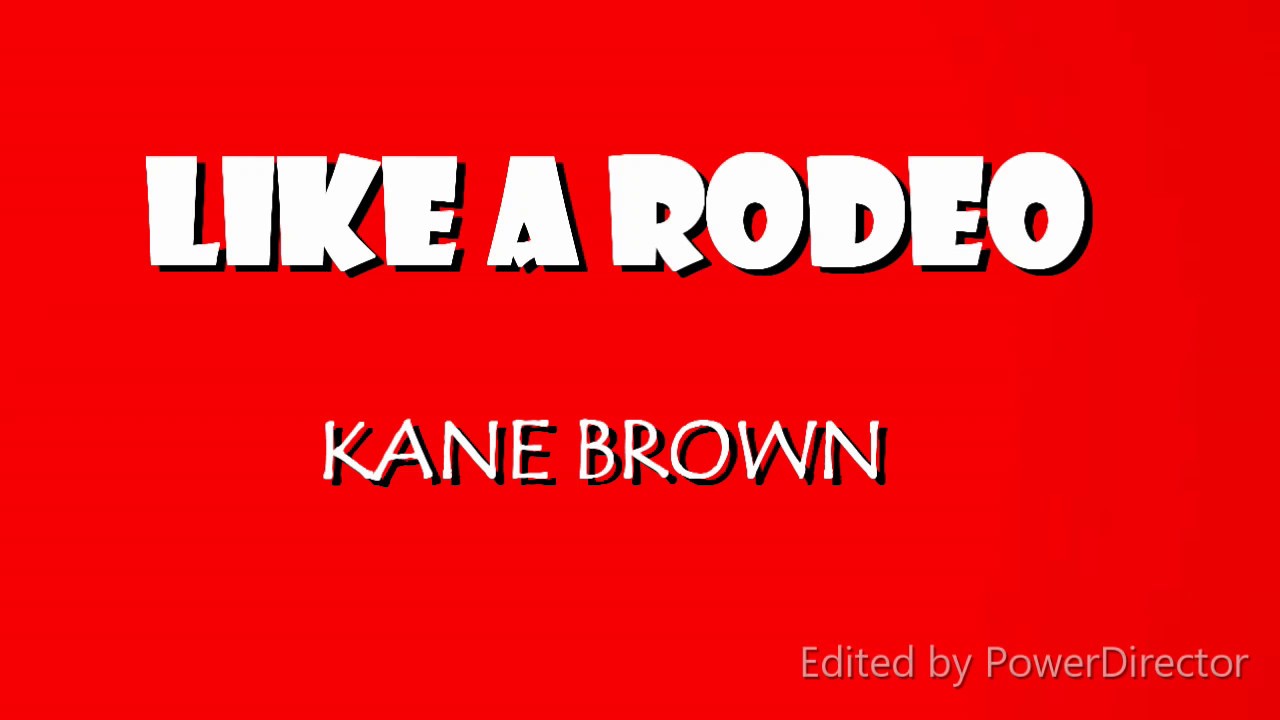 Kane Brown- Like a rodeo (lyrics)