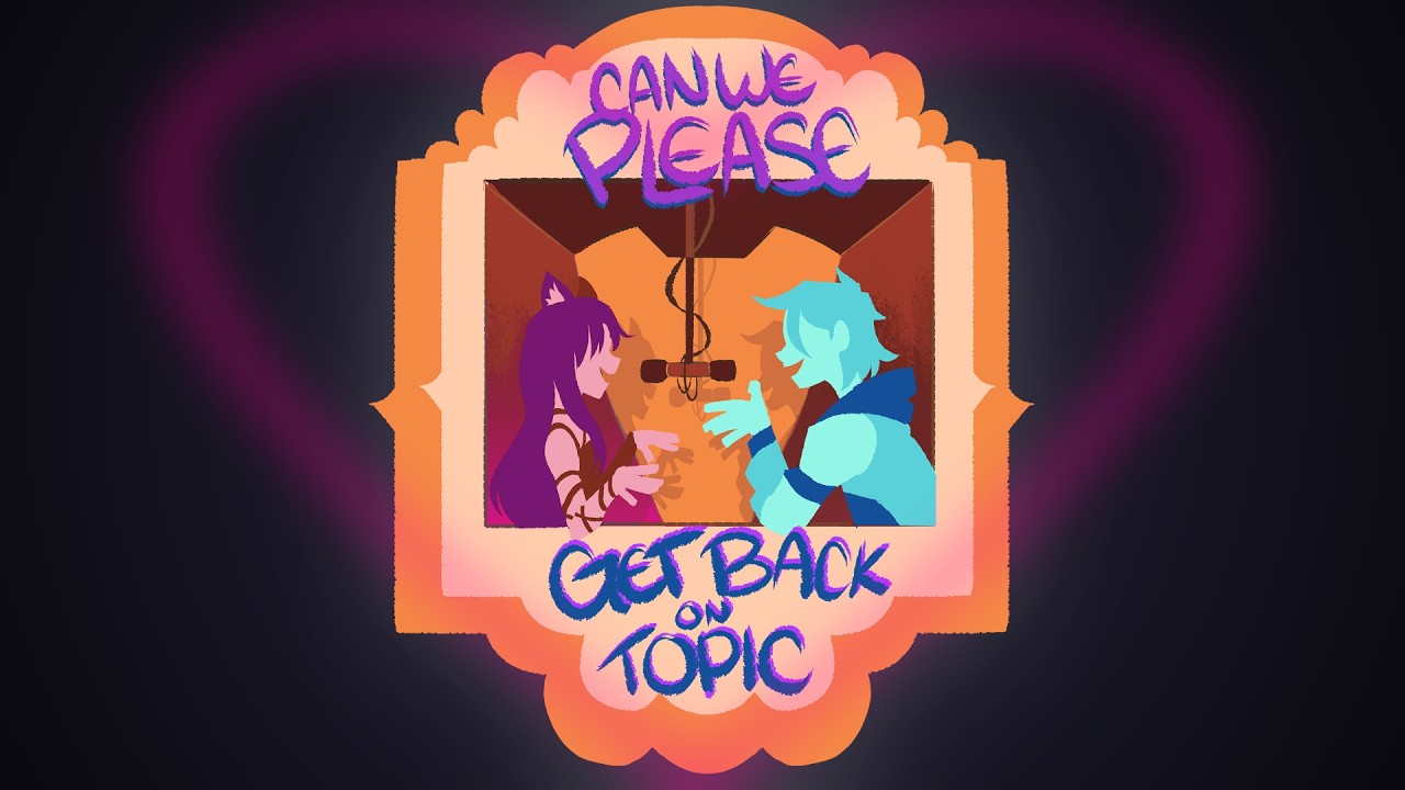 Can We PLEASE Get Back On Topic?! | Episode 02