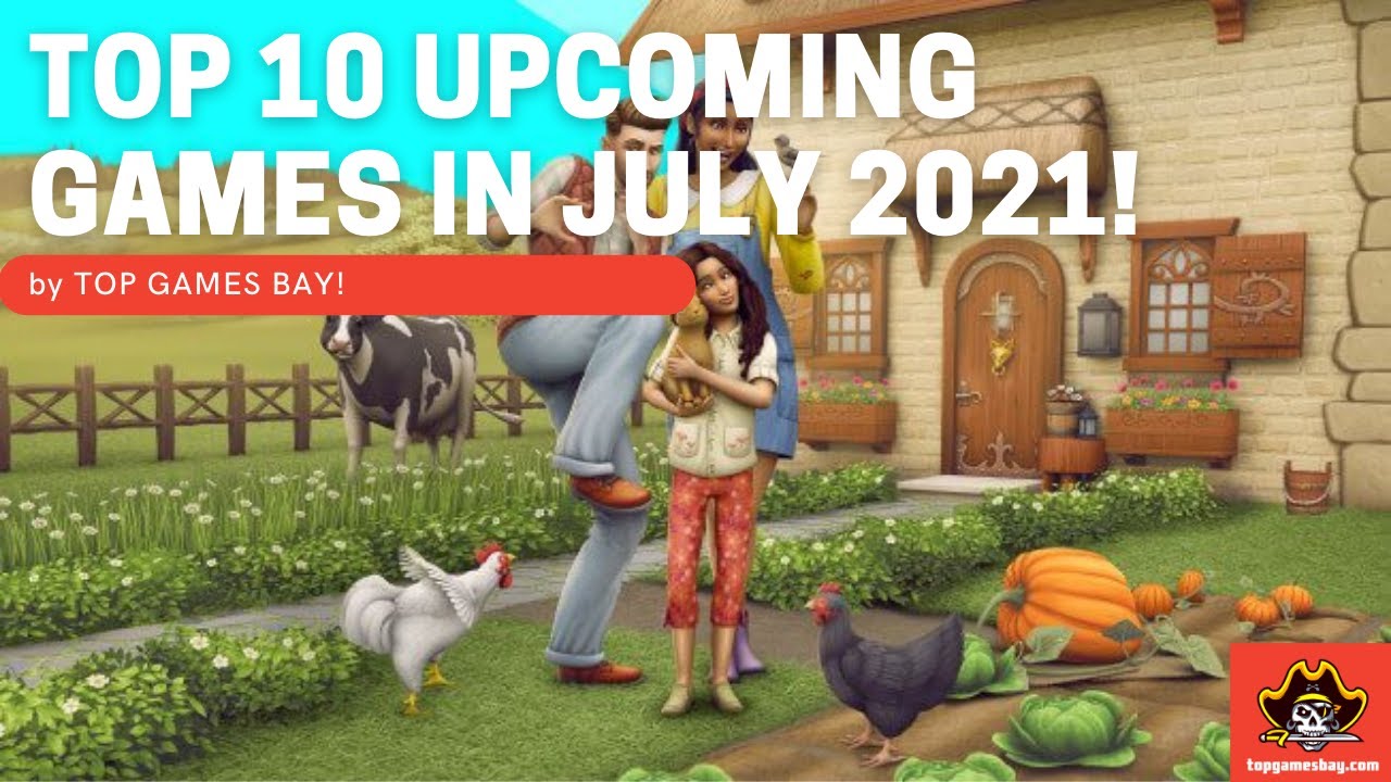 Top 10 Upcoming Games in July 2021!