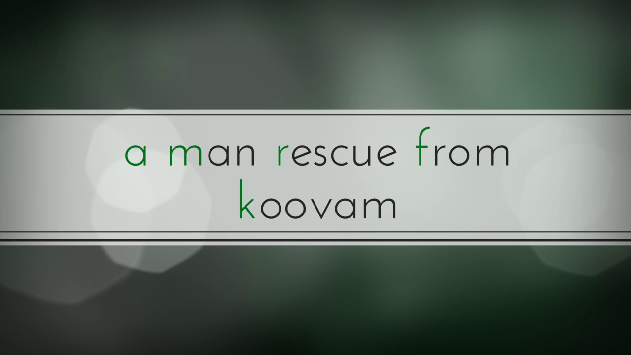Man rescue from koovam river