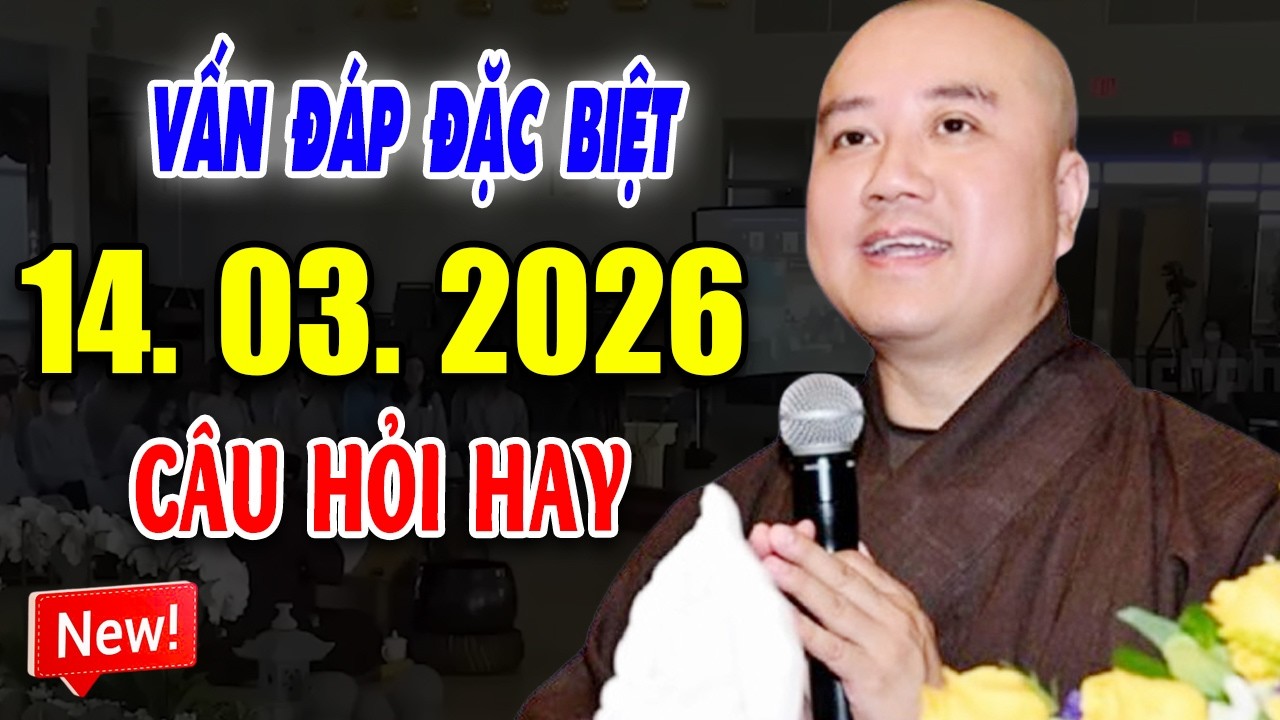 Vấn Đáp Câu Hỏi Chọn Lọc Hay ''RẤT THỰC TẾ'' Đăng Ngày 10. 03. 2026 -   Thầy Thích Pháp Hòa #NEW