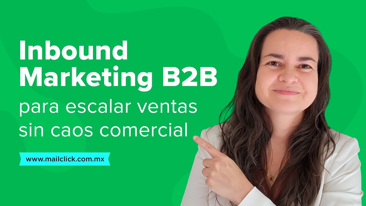 Inbound Marketing B2B para escalar ventas sin caos comercial