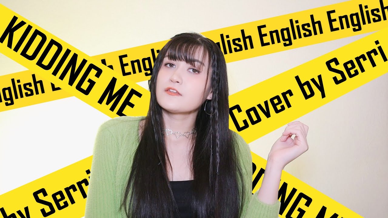 ITZY - KIDDING ME || English Cover by SERRI