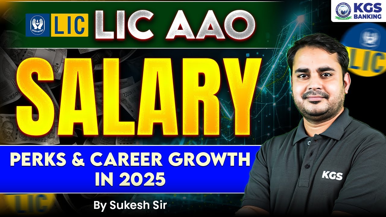 LIC AAO Vacancy 2025 | LIC AAO Latest Salary, Perks | Full Details by Sukesh Sir | KGS Banking Exams