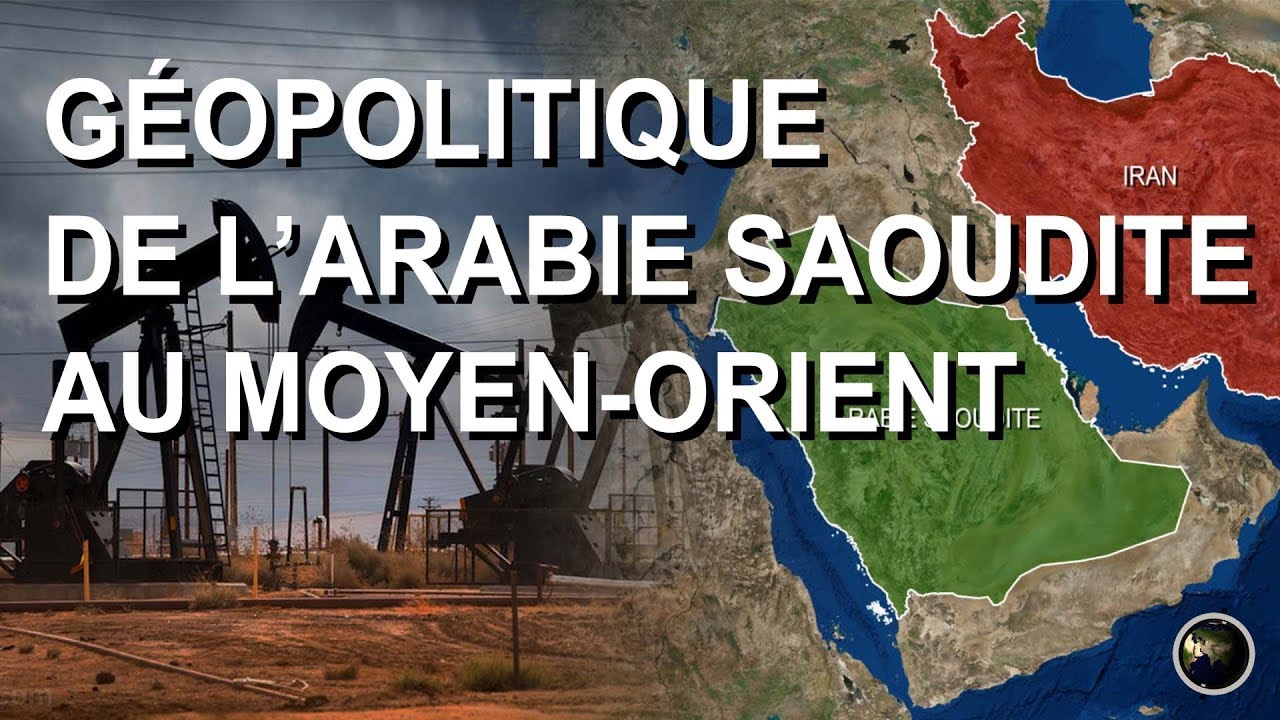 GÉOPOLITIQUE DE L'ARABIE SAOUDITE (en cartes)