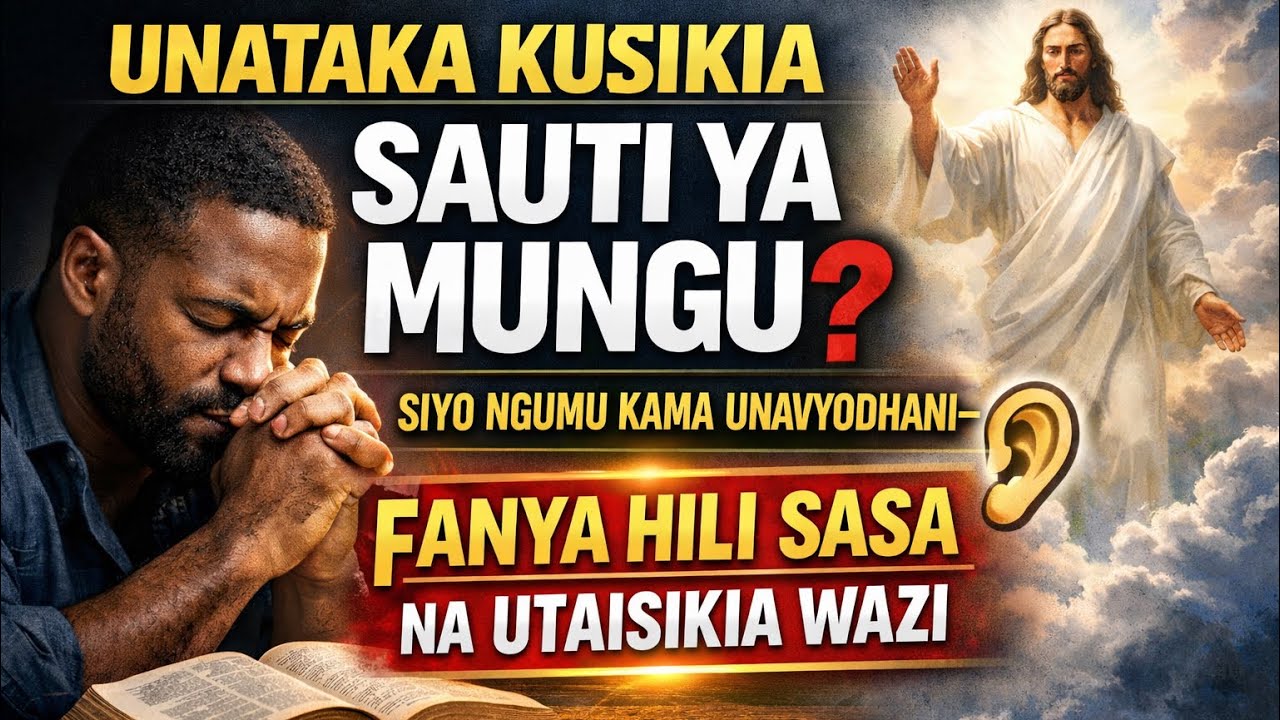 FANYA IVI ILI KUSIKIA SAUTI YA MUNGU NI RAHISI SANA! WENGI HAWAJUI.