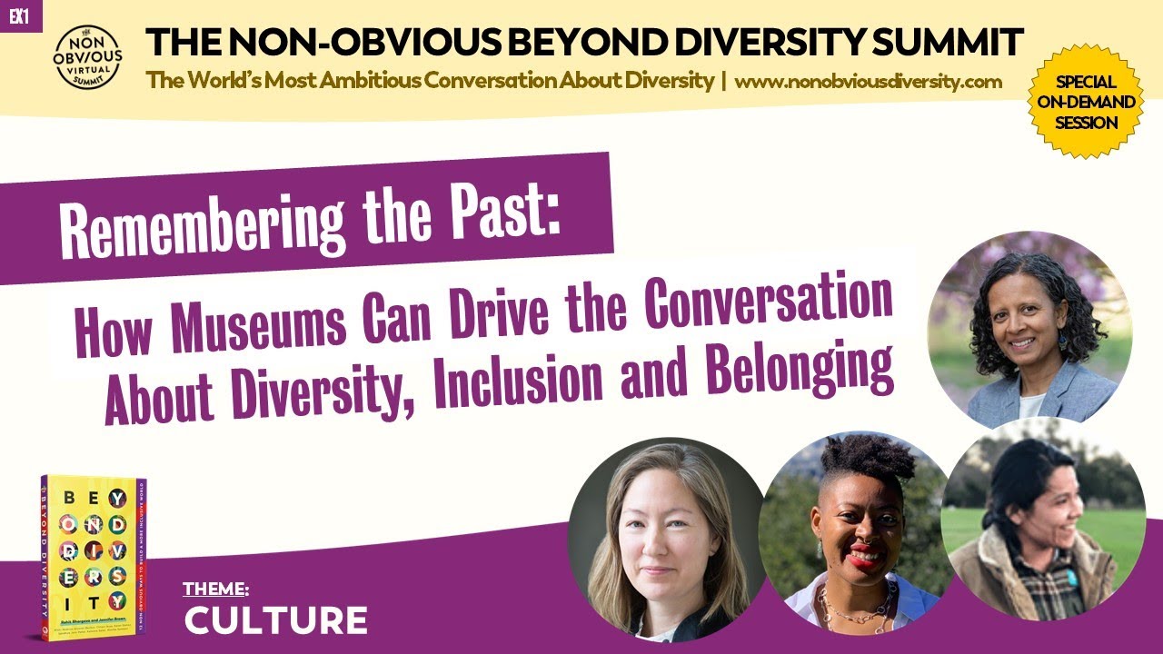 Remembering The Past: How Museums Drive Conversation About Diversity | Non-Obvious Diversity Summit