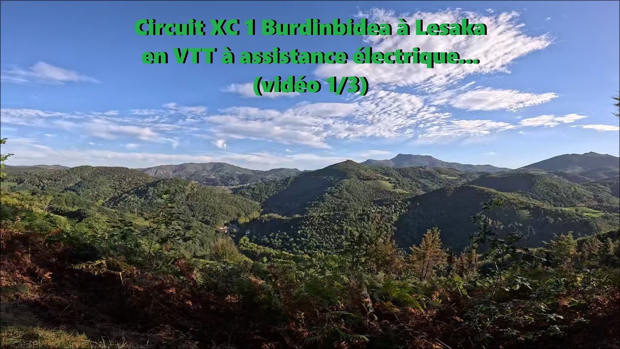 Circuit XC 1 Burdinbidea à Lesaka en VTT à assistance électrique... (vidéo 1/3)