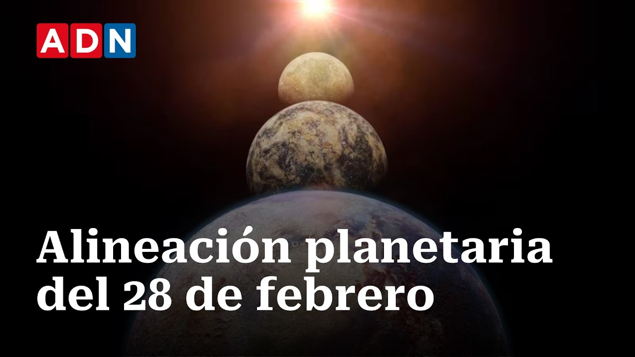 Alineaci&oacute;n planetaria del 28 de febrero: qu&eacute; planetas se ver&aacute;n y c&oacute;mo observar este fen&oacute;meno
