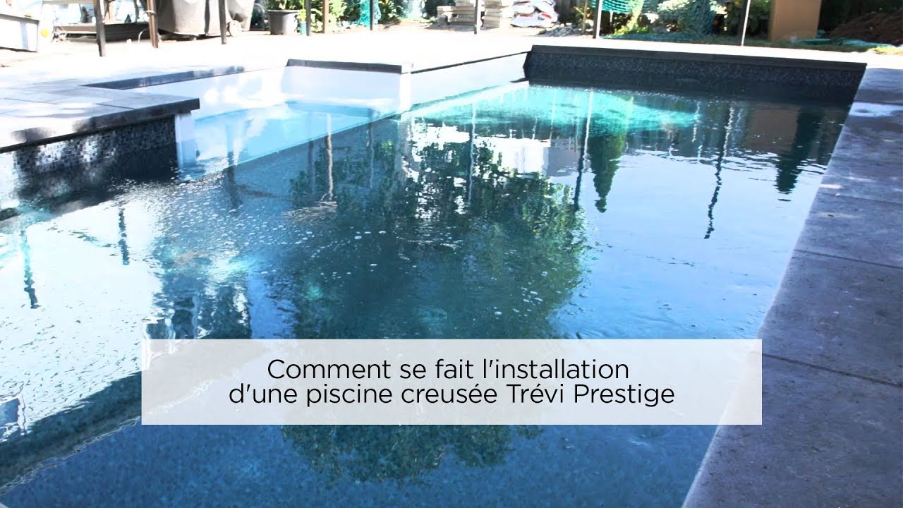 Comment se fait l'installation d'une piscine creusée Trévi Prestige