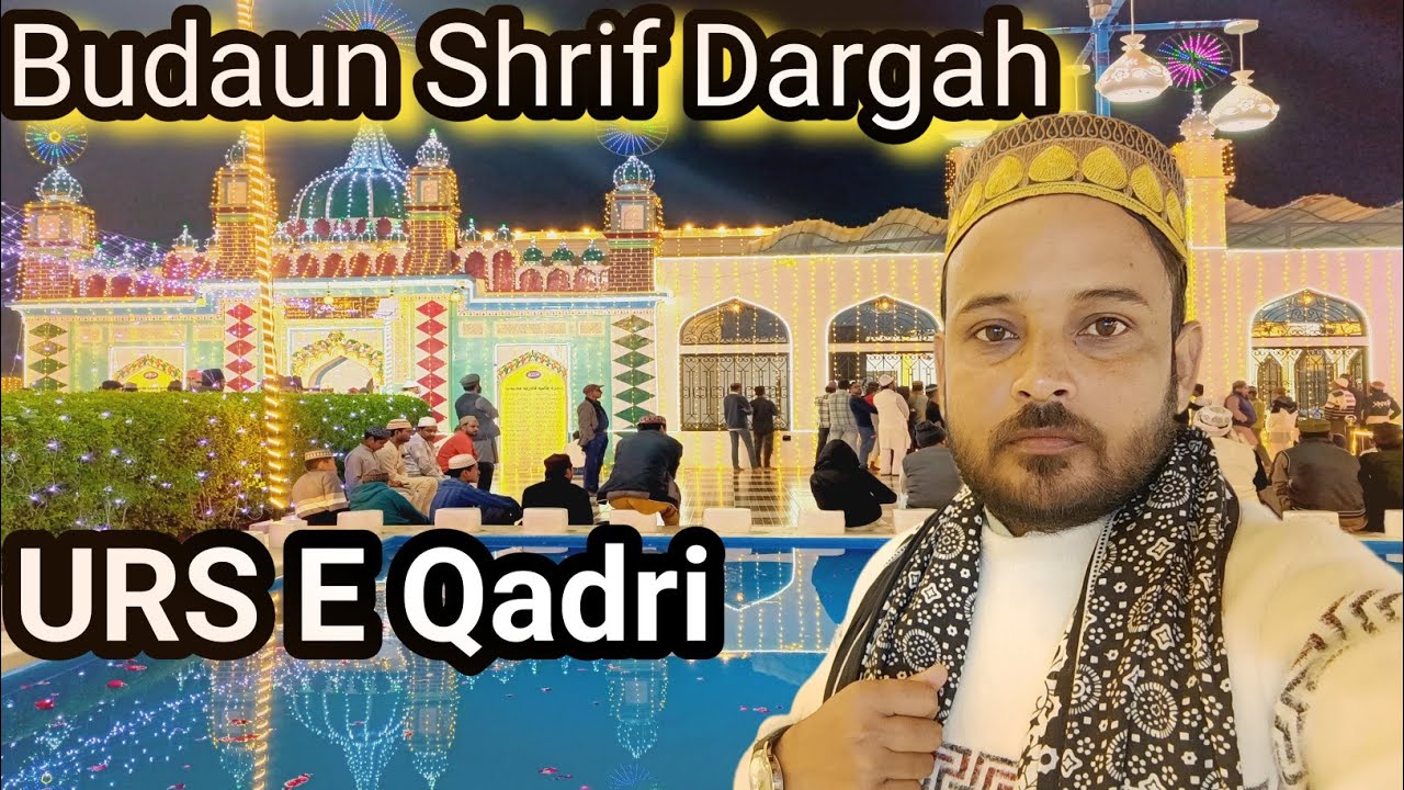 Budaun Shrif ki Dargah || URS E Qadri 2025 || दरगाह आलिया कादरिया बदायूं शरीफ