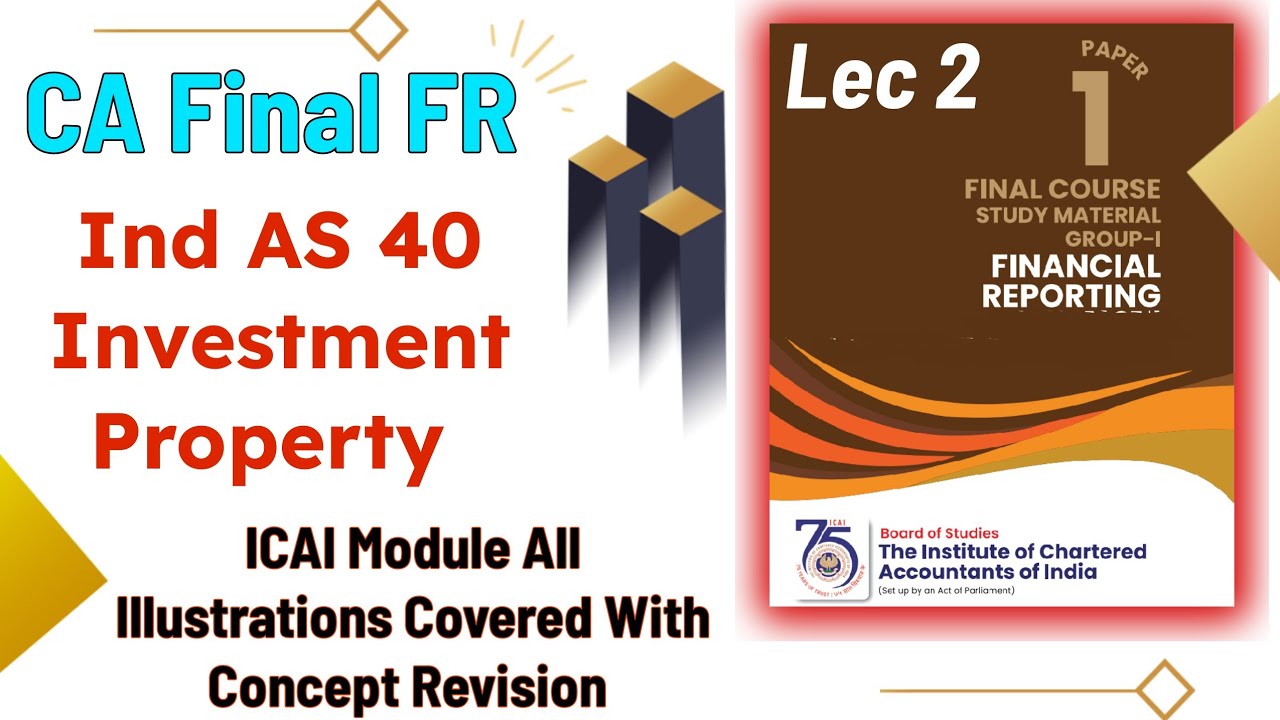 #2 | Ind AS 40 | Investment Property | CA Final FR | ICAI Module Illustrations #cafinalfr
