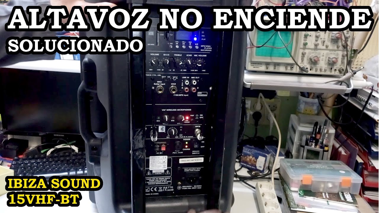 Solucionado. Altavoz Ibiza Sound 15VHF-BT No Enciende. Reparado. 324
