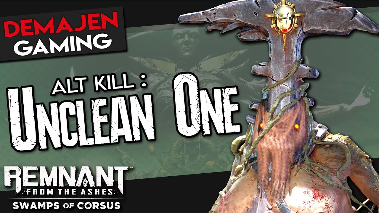Remnant: Swamps of Corsus | The Unclean One &mdash; Alt Kill (How To?)