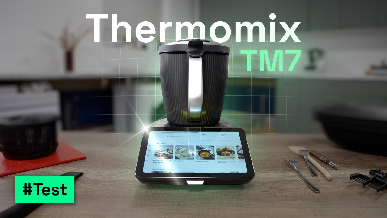 Test du nouveau Thermomix : le TM6 est mort, vive le TM7 !