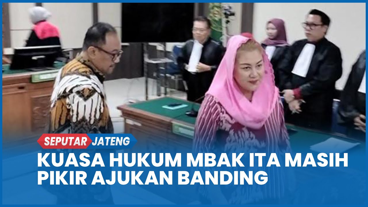 Kuasa Hukum Mbak Ita Eks Walikota Semarang dan Alwin Basri Masih Pikir-pikir Ajukan Banding