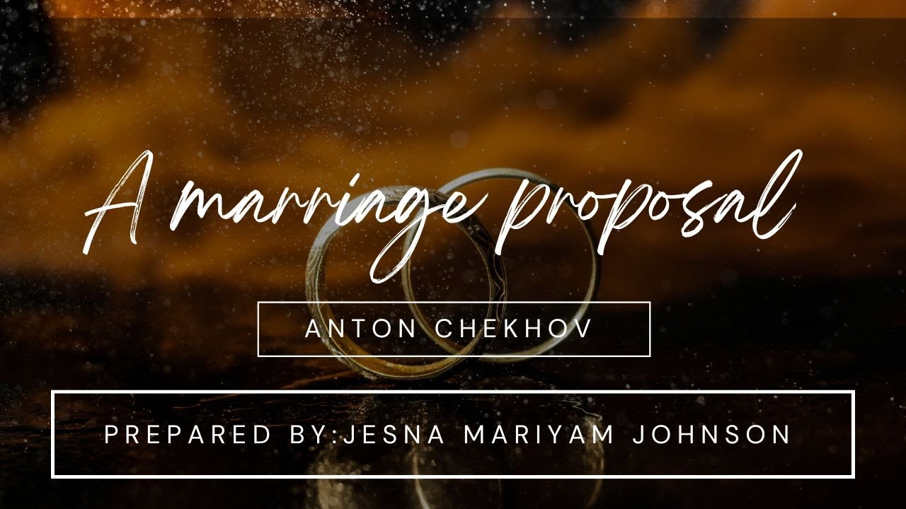 A Marriage Proposal- Anton Chekhov- S4- Readings in Literature- Global Voices- University of Kerala