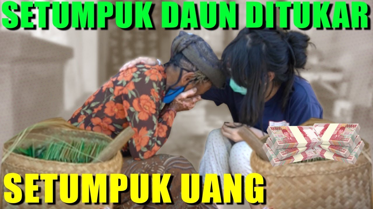 GADIS KAYA DITOLONG NENEK TUA PENJUAL DAUN