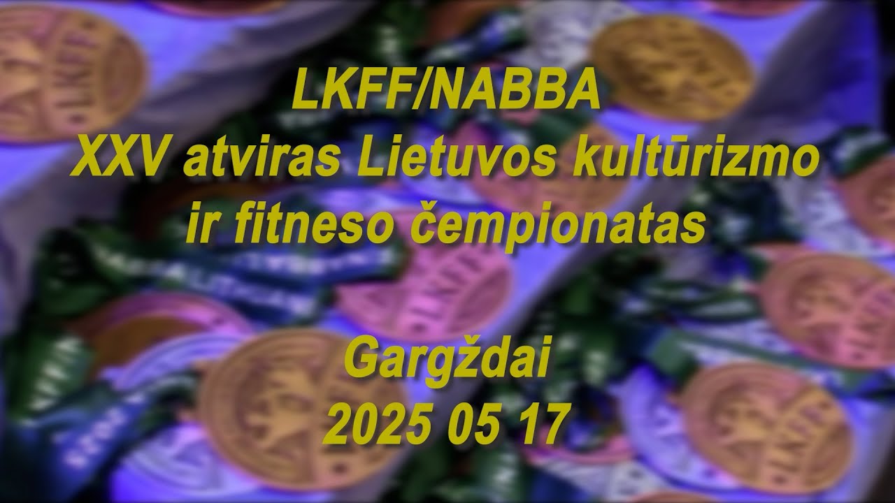 XXV atviras Lietuvos kultūrizmo ir fitneso čempionatas 2025.