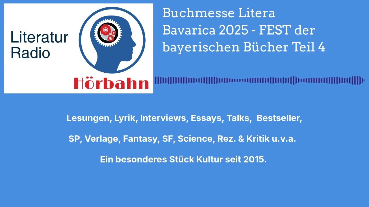 Buchmesse Litera Bavarica 2025 - FEST der bayerischen Bücher Teil 4 | Literatur Radio Hörbahn