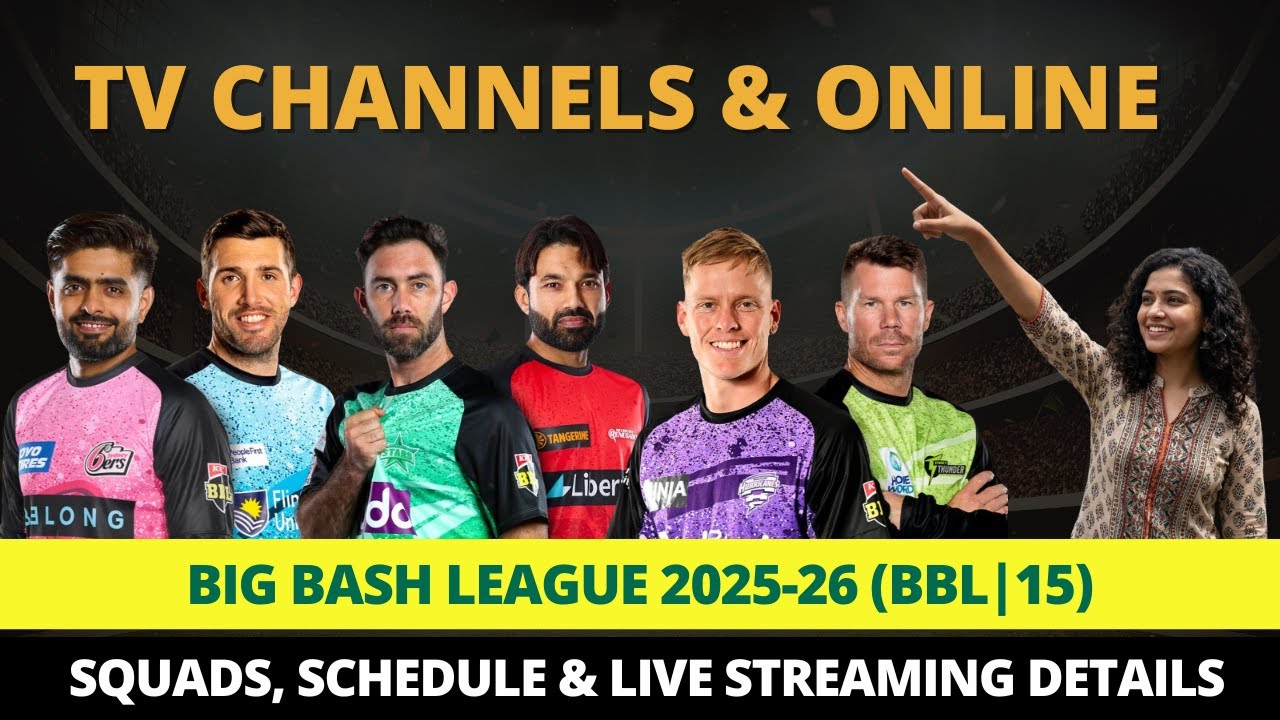 Big Bash League 2025-26 Schedule: Date, Match Time, Broadcast & LIVE Streaming | Where to WATCH