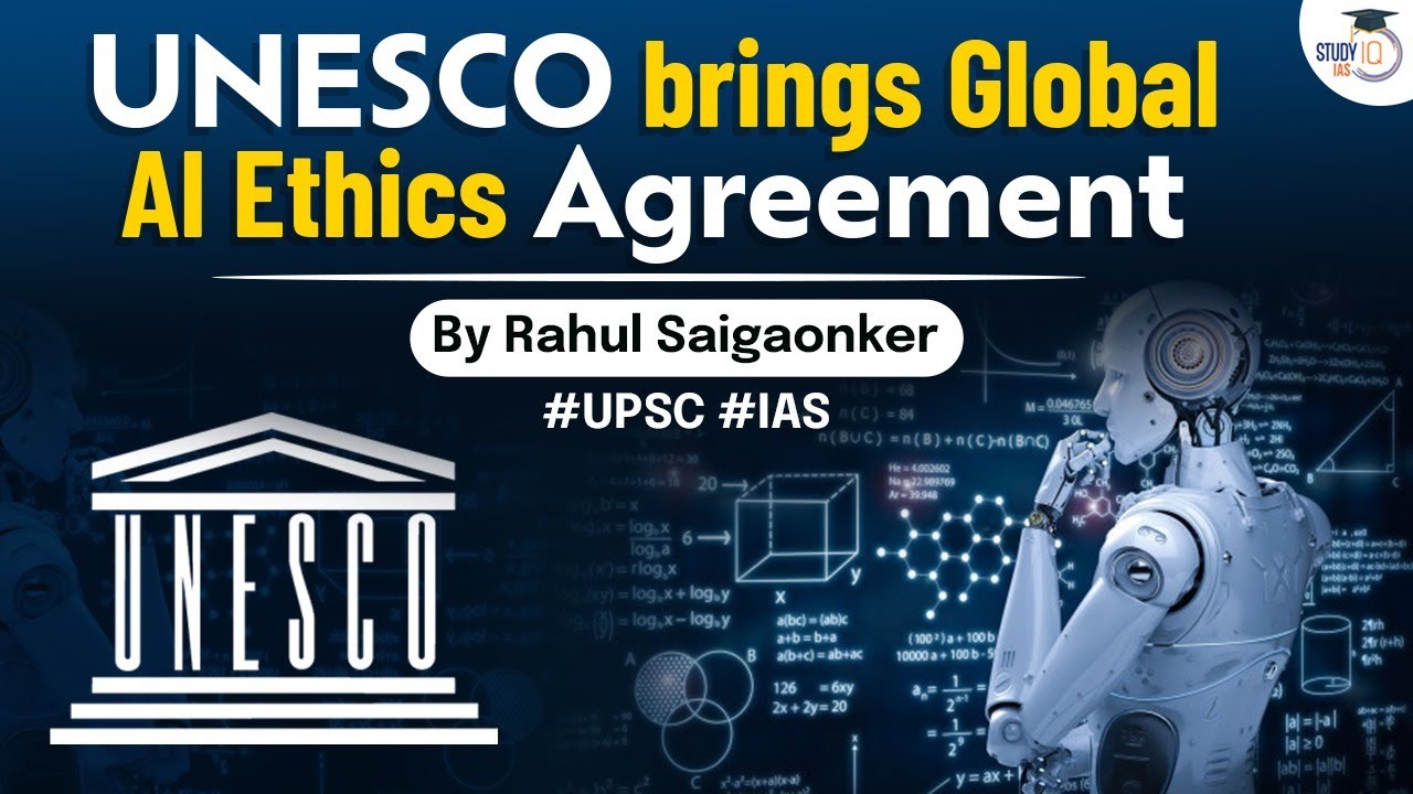 UNESCO AI agreement can help in ethical AI development. Where does India stand? | UPSC