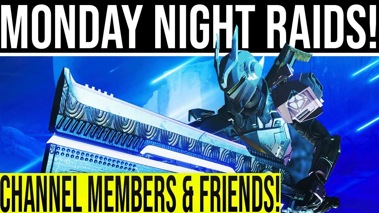 🔴LIVE! Destiny 2. MONDAY NIGHT RAIDS! "Raid & Chill" Stream With Channel Members & Friends!