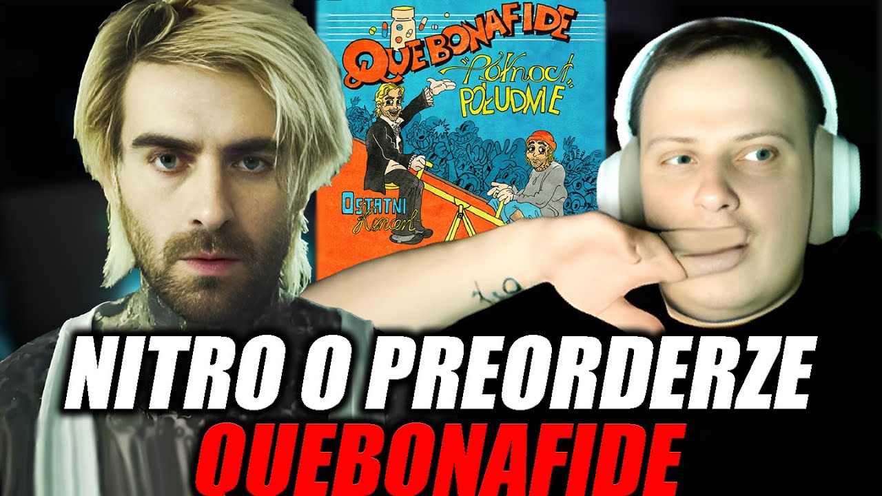 NITRO O PREORDERZE QUEBONAFIDE - P&Oacute;ŁNOC/POŁUDNIE