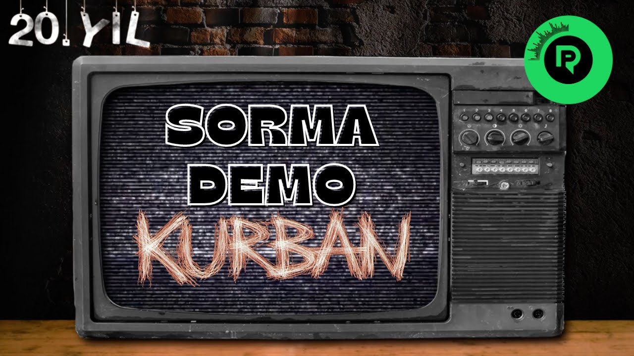 Kurban - Sorma Demo (Official Video)