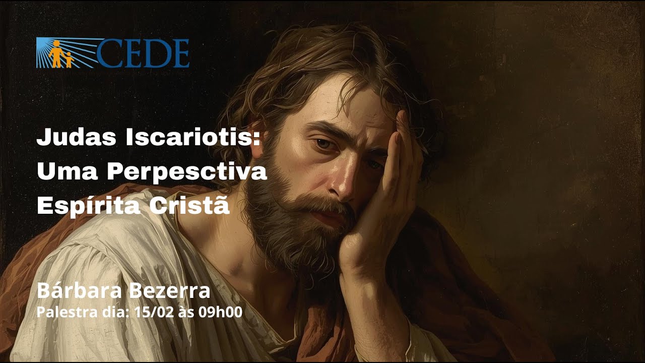 Judas Iscariotis: Uma Perpesctiva Espírita Cristã - Bárbara Barbosa