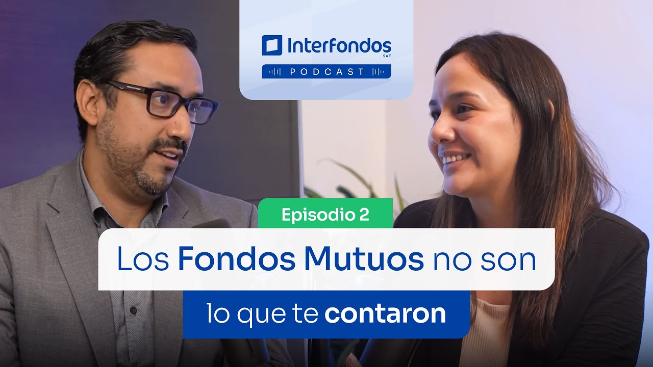 Ep. 2 Los Fondos Mutuos no son lo que te contaron | Interfondos Podcast